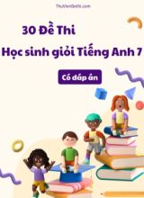 Bộ 30 Đề thi học sinh giỏi tiếng Anh 7 (Có đáp án)